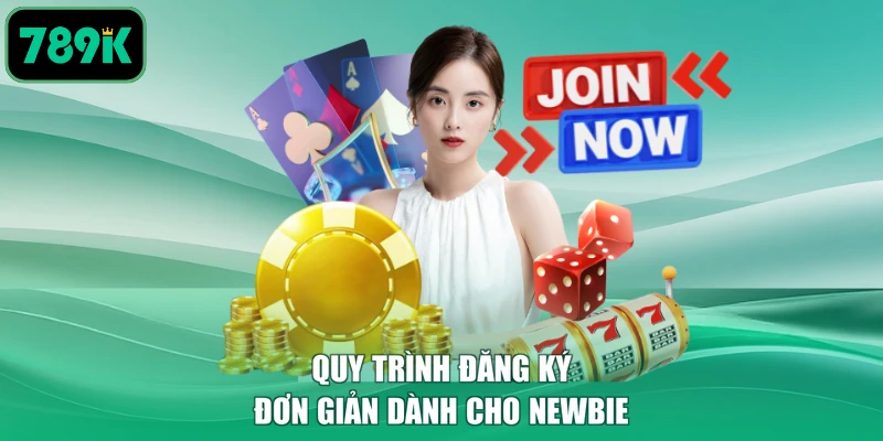 Quy trình đăng ký đơn giản dành cho newbie